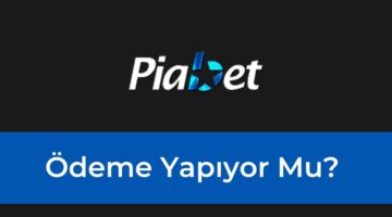 Piabet Ödeme Yapıyor Mu